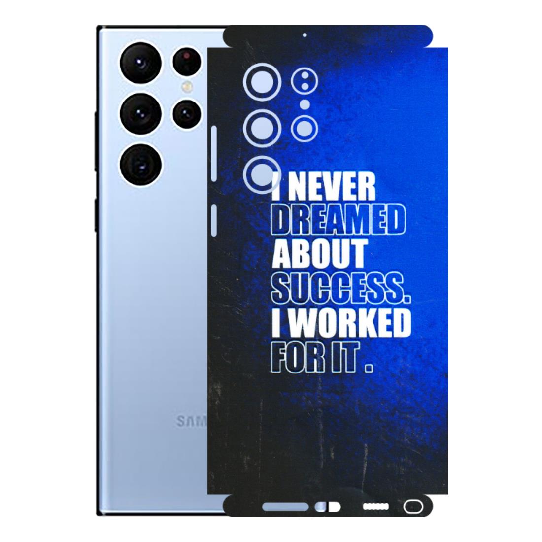 Samsung A/S Series Phone Skins (All Models) - I Never Dreamed About Success - 3D Embossed Finish (L-283) Samsung Galaxy S22 Ultra