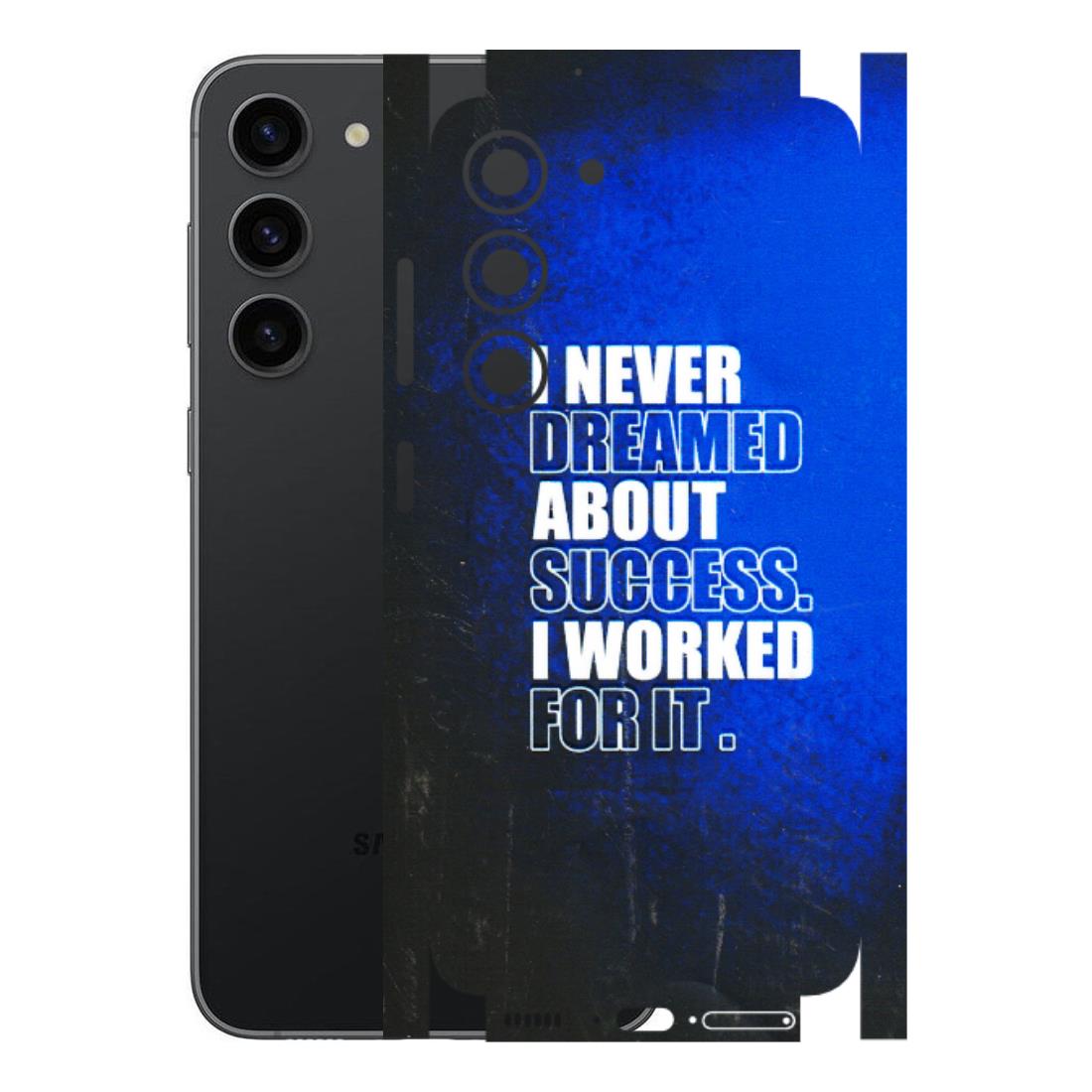 Samsung A/S Series Phone Skins (All Models) - I Never Dreamed About Success - 3D Embossed Finish (L-283) Samsung Galaxy S23 (5G)