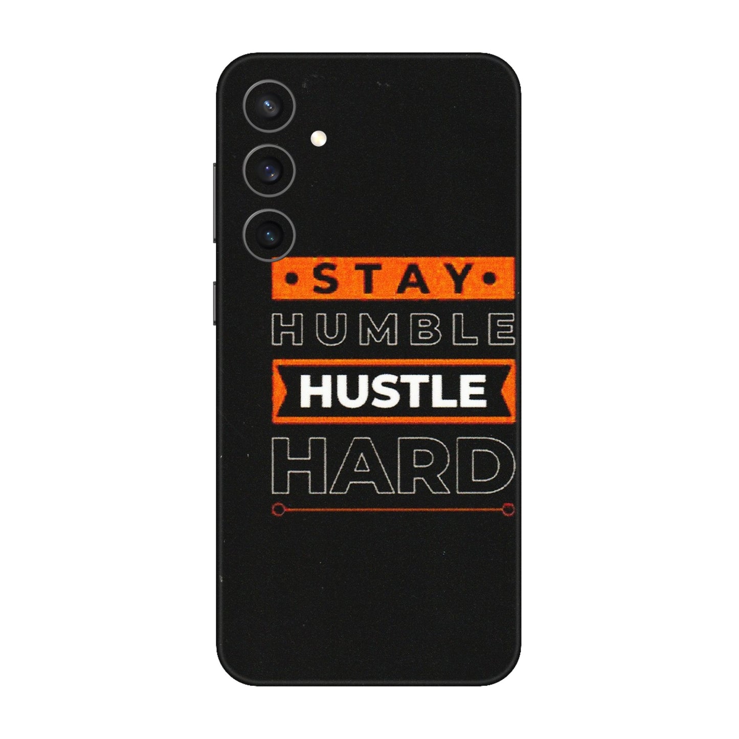 Samsung A/S Series Phone Skins (All Models) - Stay Humble Stay Hard - Matte Finish (M-48) Samsung Galaxy S23 FE (5G)