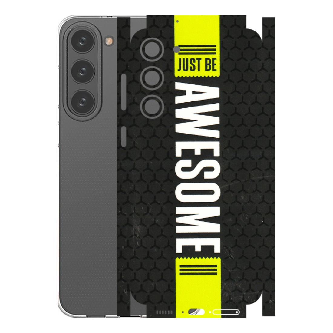 Samsung A/S Series Phone Skins (All Models) - Just Be Awesome - 3D Embossed Finish (L-101) Samsung Galaxy S23 Plus (5G)