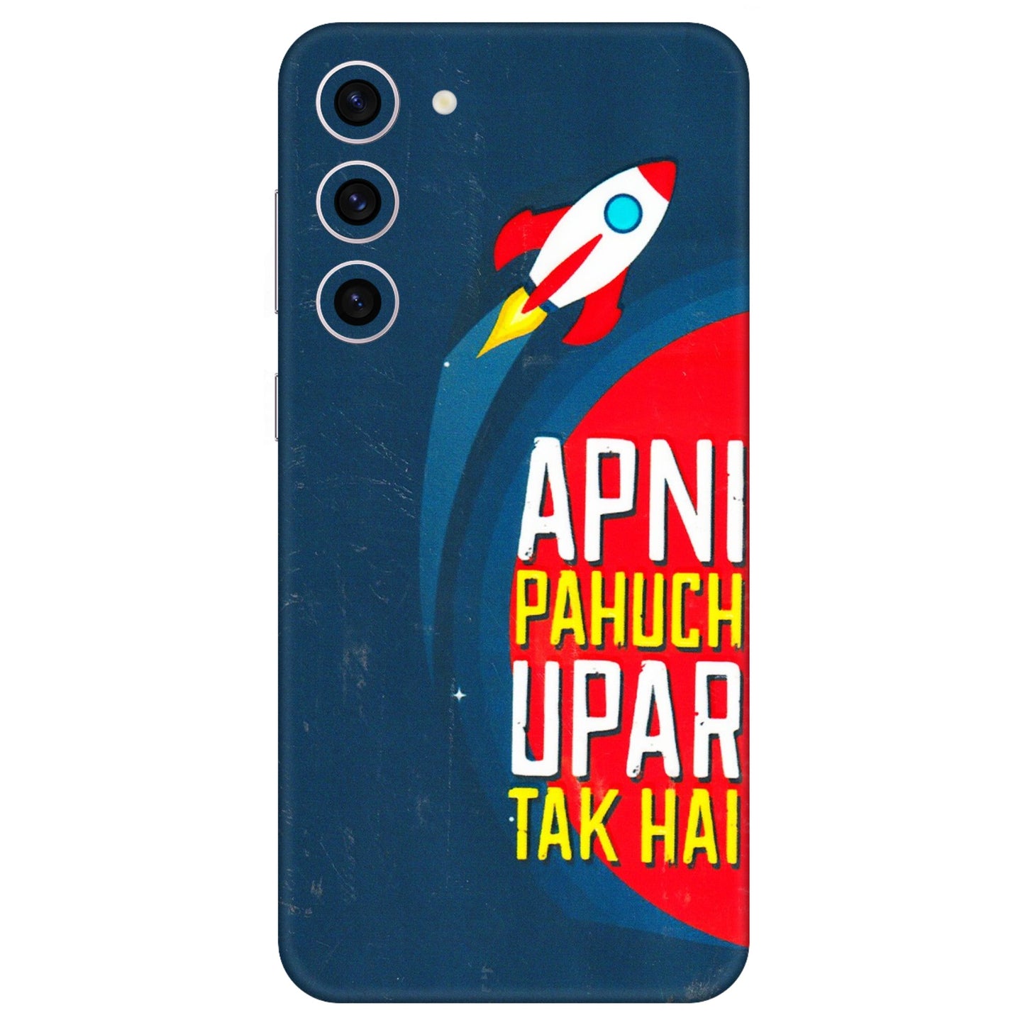 Samsung A/S Series Phone Skins (All Models) - Apni Pahuch Upar Tak Hai - 3D Embossed Finish (L-276) Samsung Galaxy S23 Plus (5G)