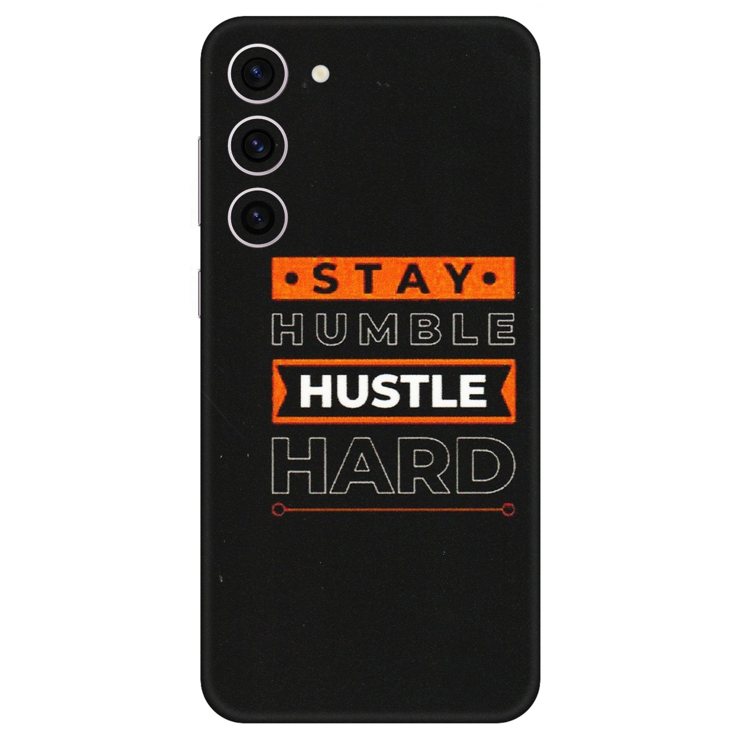 Samsung A/S Series Phone Skins (All Models) - Stay Humble Stay Hard - Matte Finish (M-48) Samsung Galaxy S23 Plus (5G)