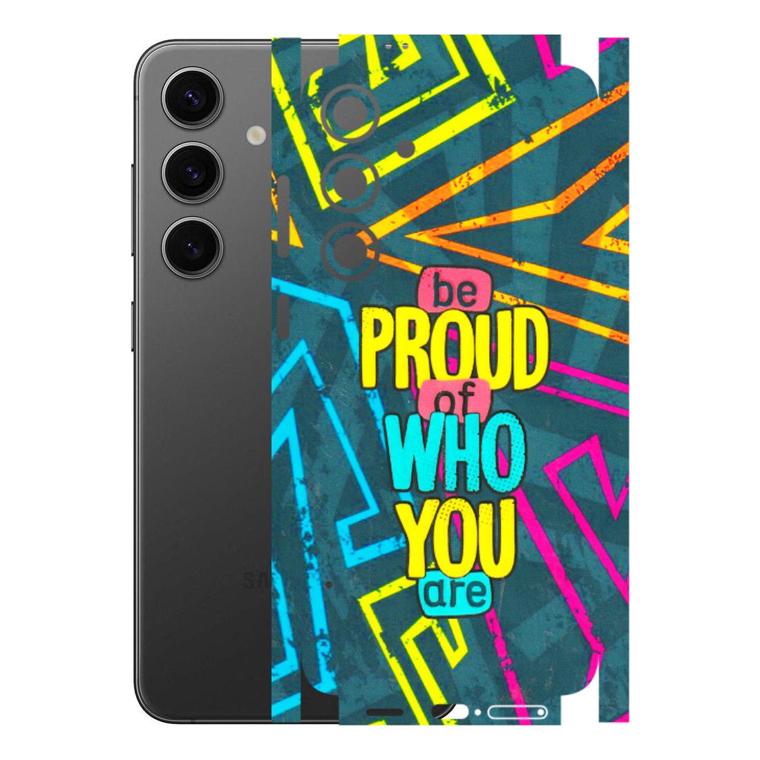 Samsung A/S Series Phone Skins (All Models) - Be Proud Of Who You Are - 3D Embossed Finish (L-277) Samsung Galaxy S24 Plus