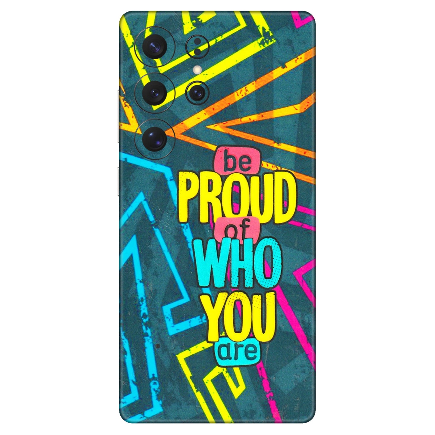 Samsung A/S Series Phone Skins (All Models) - Be Proud Of Who You Are - 3D Embossed Finish (L-277) Samsung Galaxy S25 Ultra (5G)