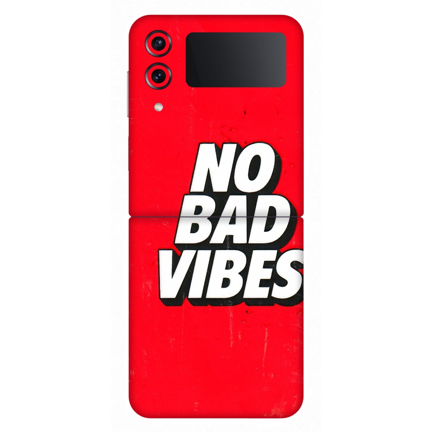 Samsung M/F/Note/Flip and C Phone Skins (All Models) - No Bad Vibes - 3D Embossed Finish (L-280) Samsung Galaxy Z Flip 4