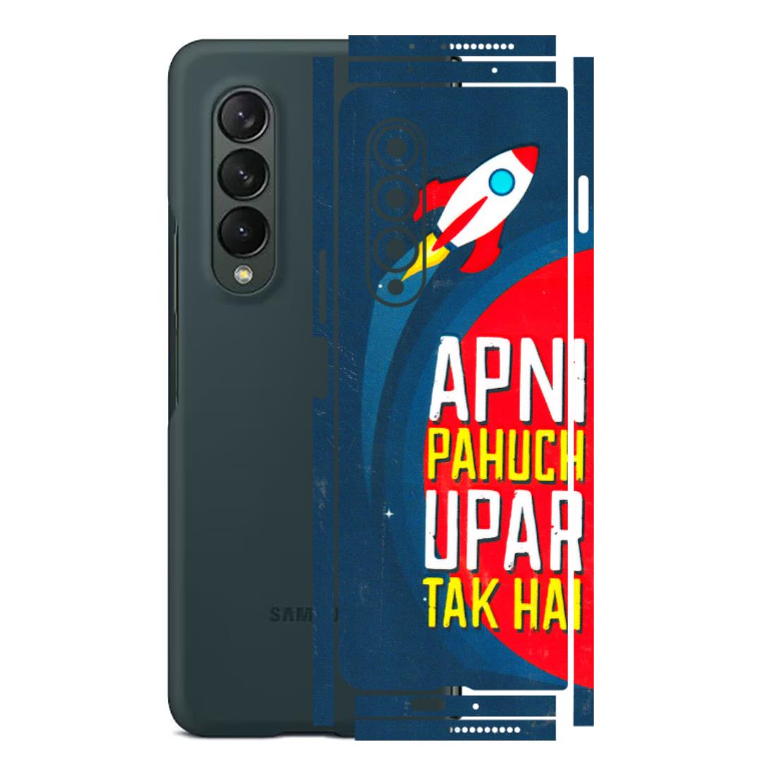 Samsung M/F/Note/Flip and C Phone Skins (All Models) - Apni Pahuch Upar Tak Hai - 3D Embossed Finish (L-276) Samsung Galaxy Z Fold 3