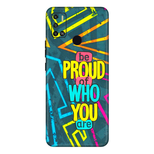 Tecno Phone Skins (All Models) - Be Proud Of Who You Are - 3D Embossed Finish (L-277) Tecno Spark 6 AIR