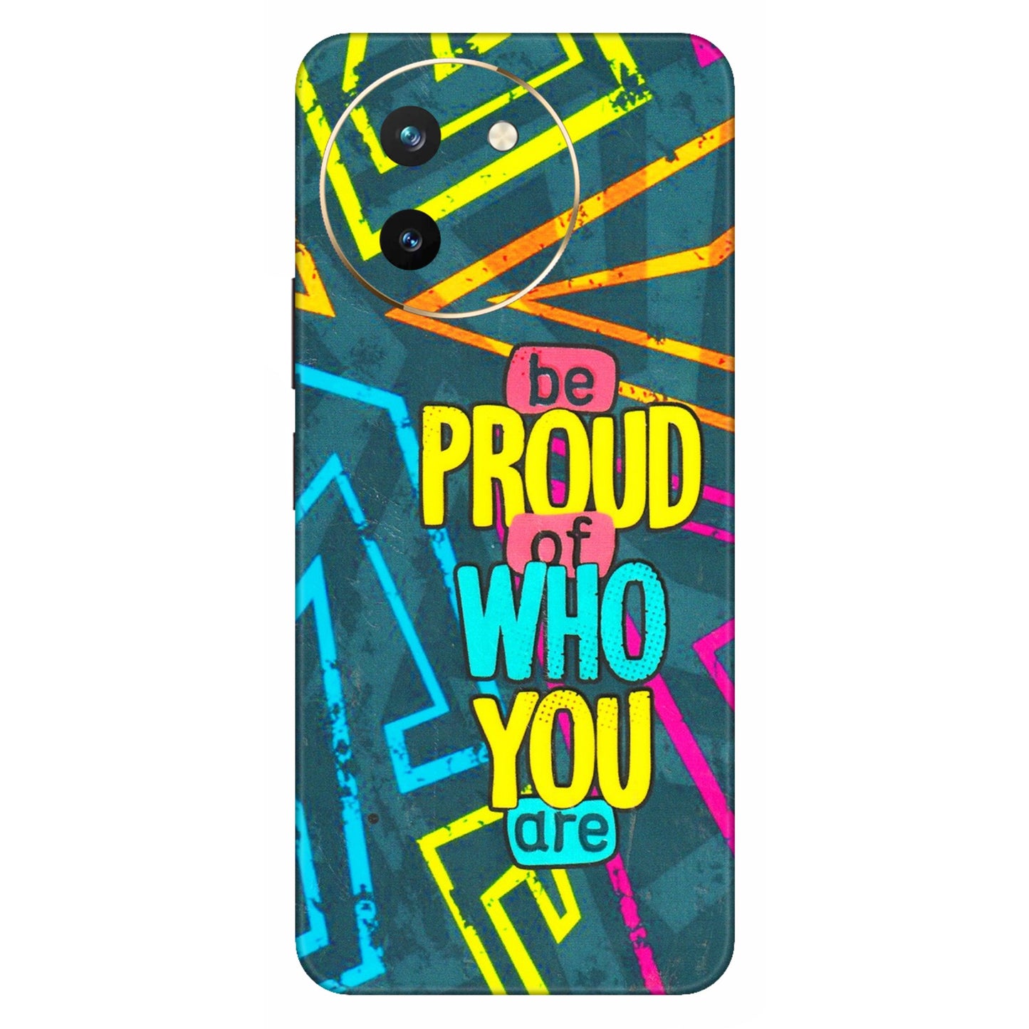 VIVO Z/V/X/T/U/S Series Phone Skins (All Models) - Be Proud Of Who You Are - 3D Embossed Finish (L-277) Vivo T3 X (5G)