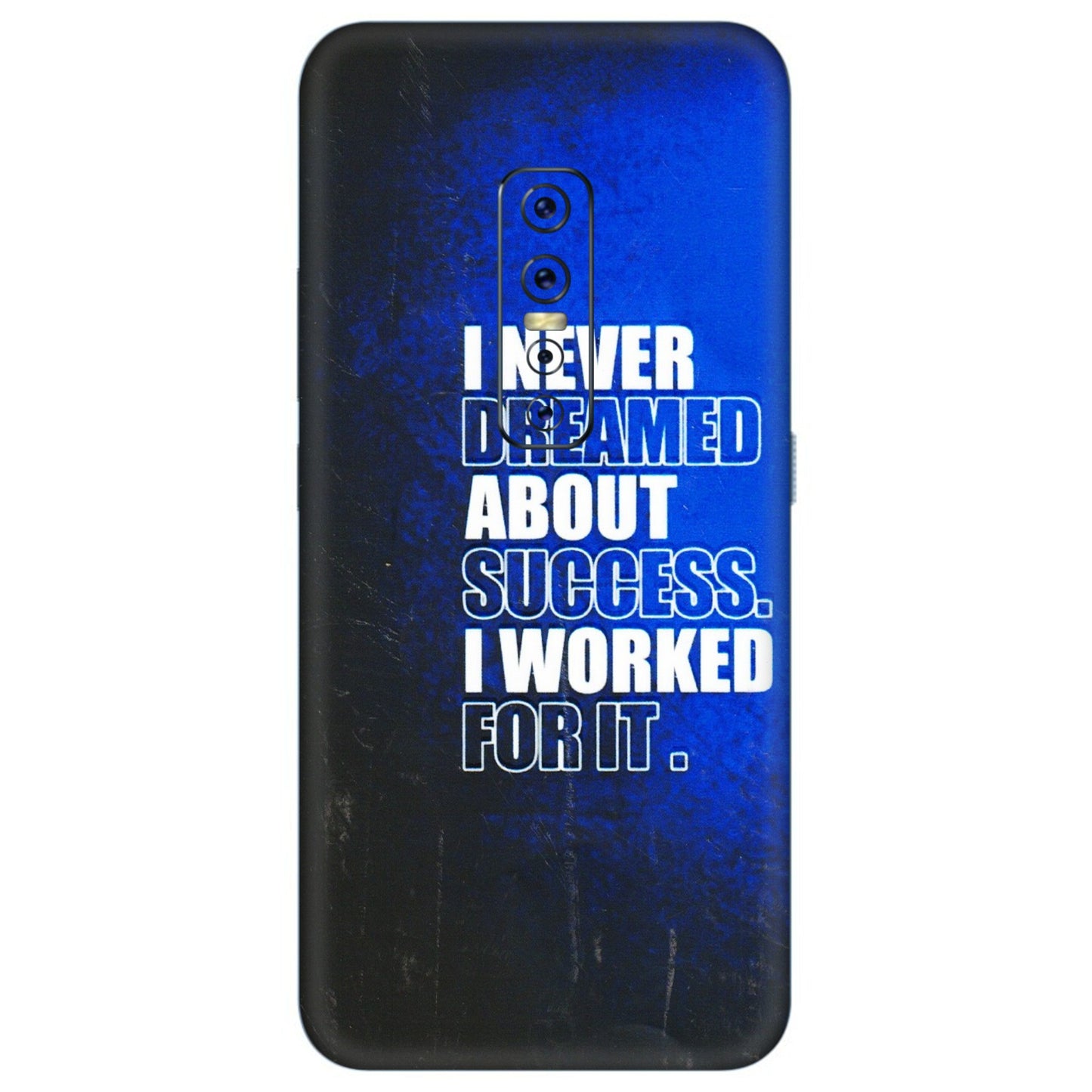 VIVO Z/V/X/T/U/S Series Phone Skins (All Models) - I Never Dreamed About Success - 3D Embossed Finish (L-283) Vivo V17 Pro
