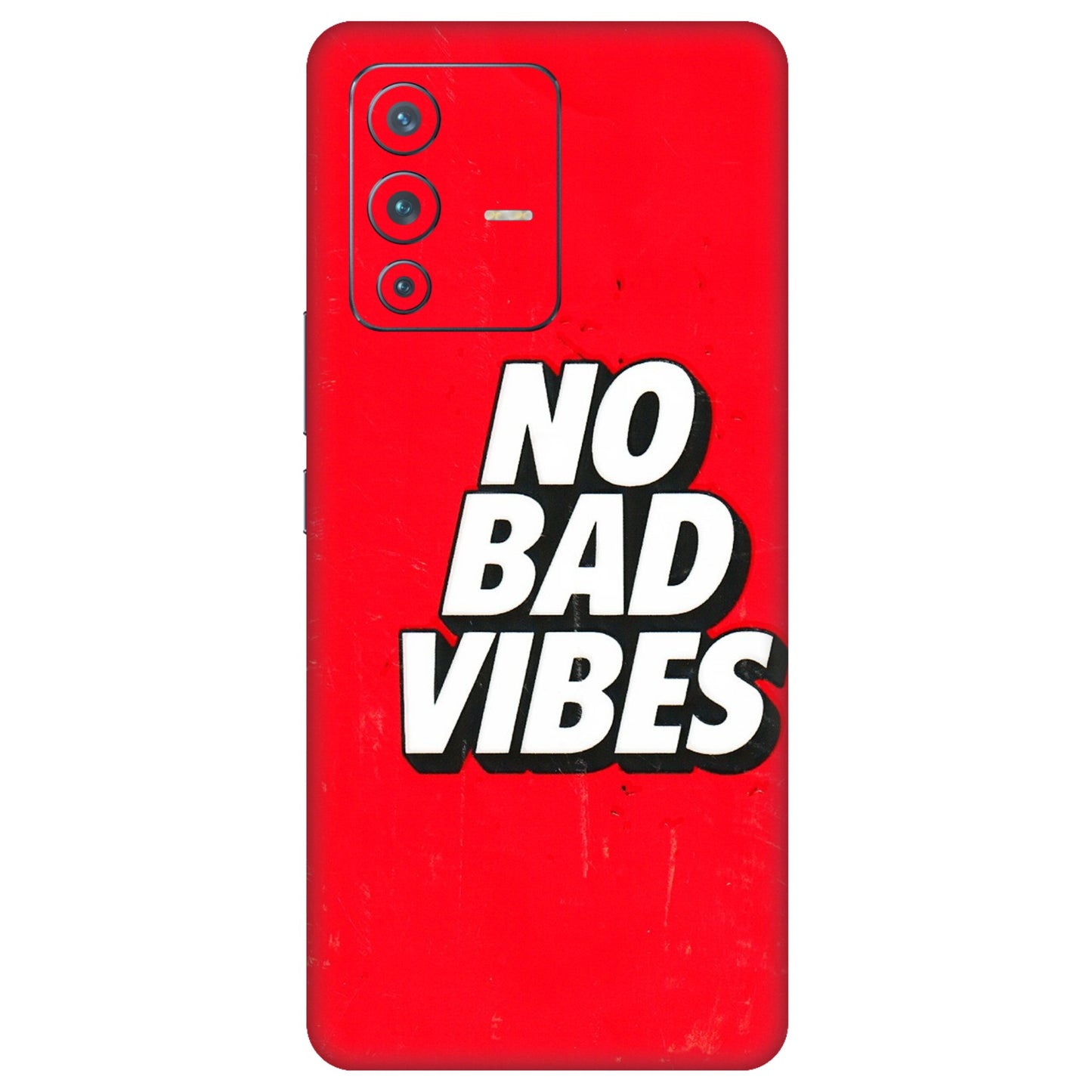 VIVO Z/V/X/T/U/S Series Phone Skins (All Models) - No Bad Vibes - 3D Embossed Finish (L-280) Vivo V23 Pro (5G)