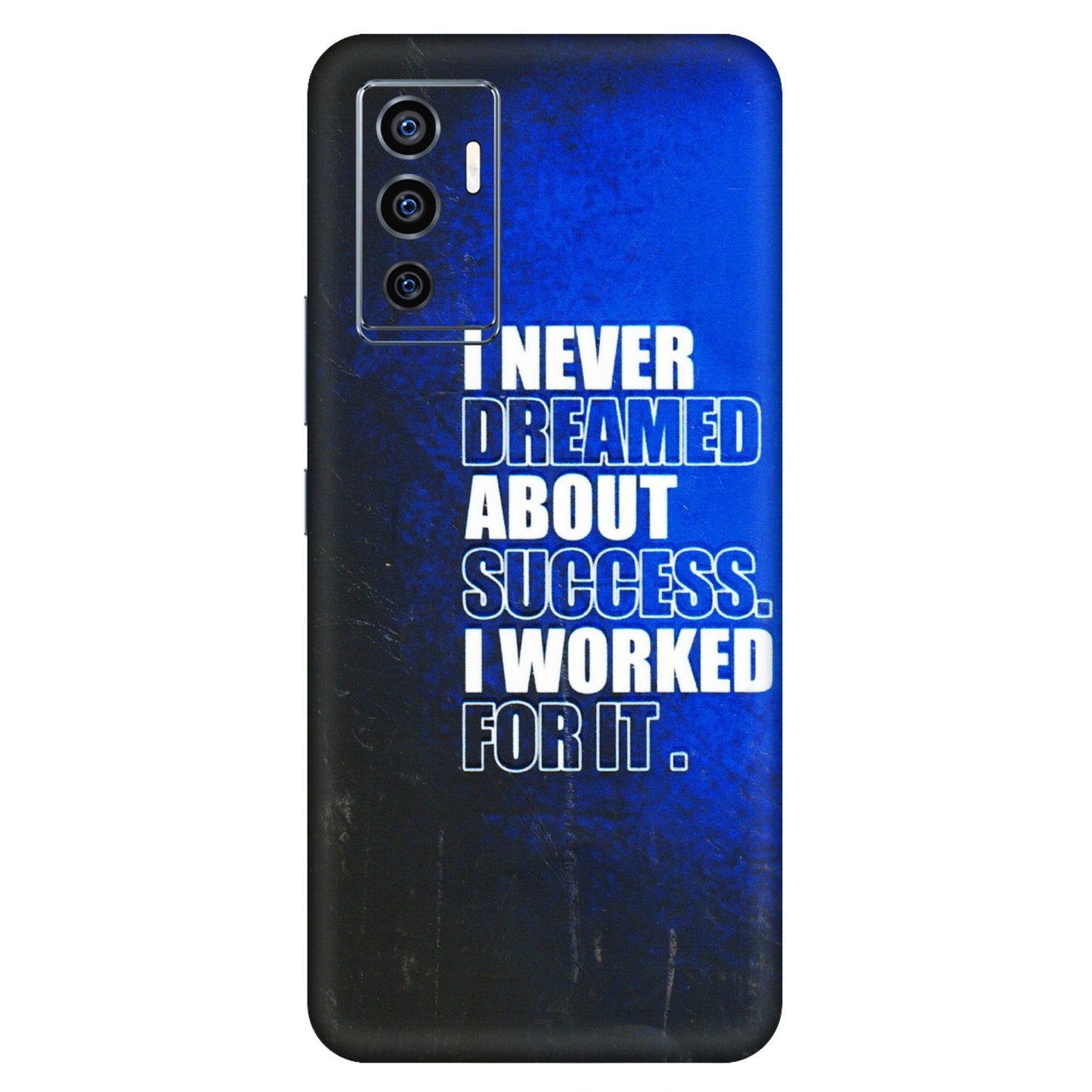 VIVO Z/V/X/T/U/S Series Phone Skins (All Models) - I Never Dreamed About Success - 3D Embossed Finish (L-283) Vivo V23e (5G)