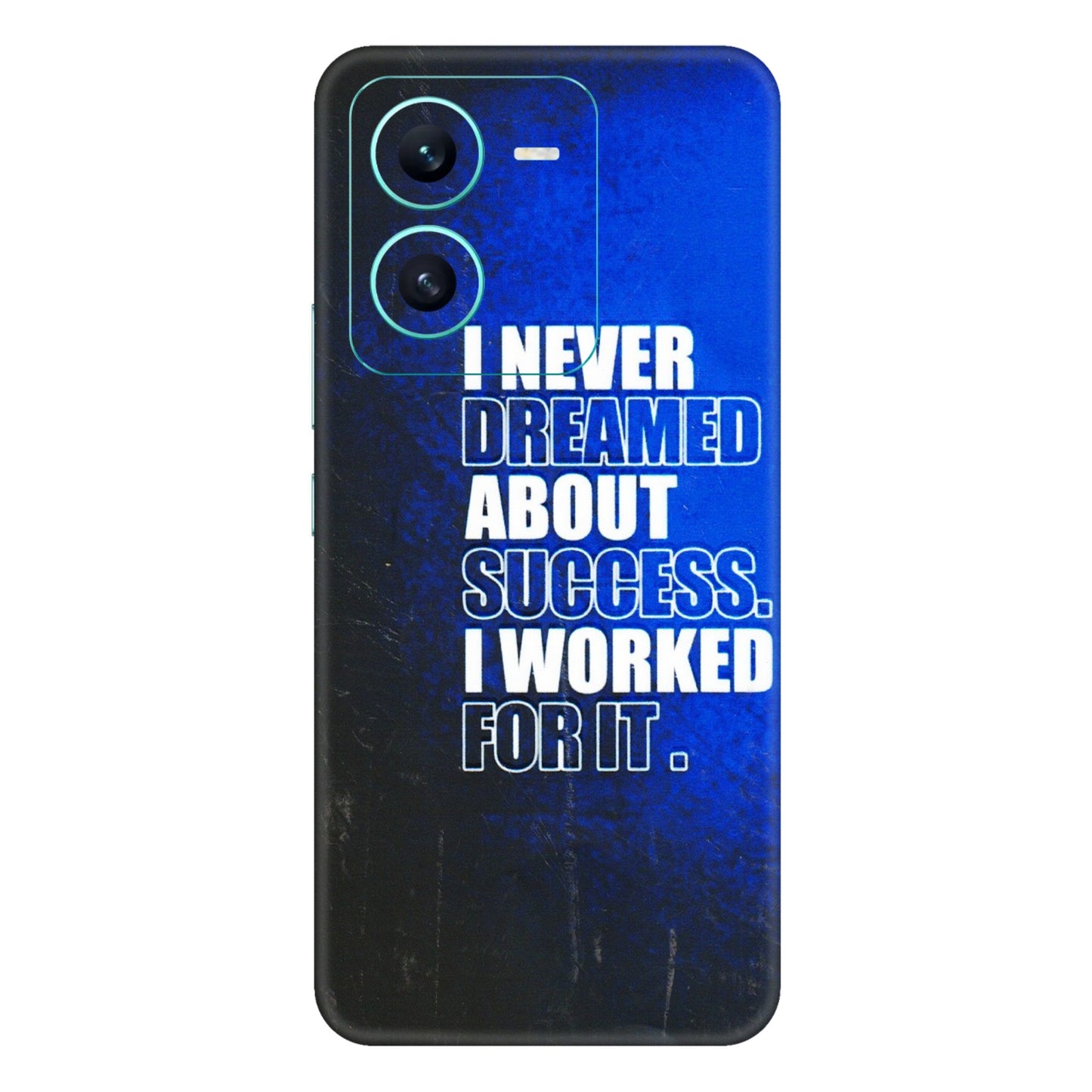 VIVO Z/V/X/T/U/S Series Phone Skins (All Models) - I Never Dreamed About Success - 3D Embossed Finish (L-283) Vivo V25 (5G)