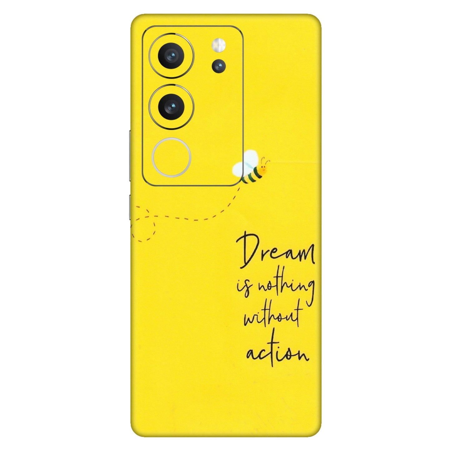 VIVO Z/V/X/T/U/S Series Phone Skins (All Models) - Dream Is Nothing Without Action - Matte Finish (M-138) Vivo V29 (5G)