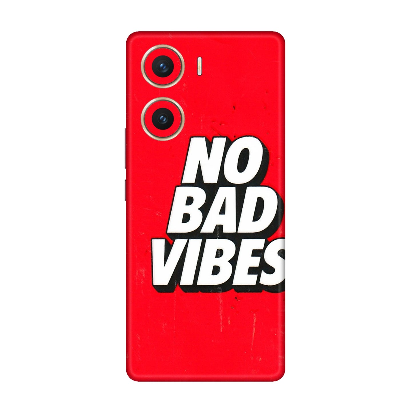 VIVO Z/V/X/T/U/S Series Phone Skins (All Models) - No Bad Vibes - 3D Embossed Finish (L-280) Vivo V29e (5G)