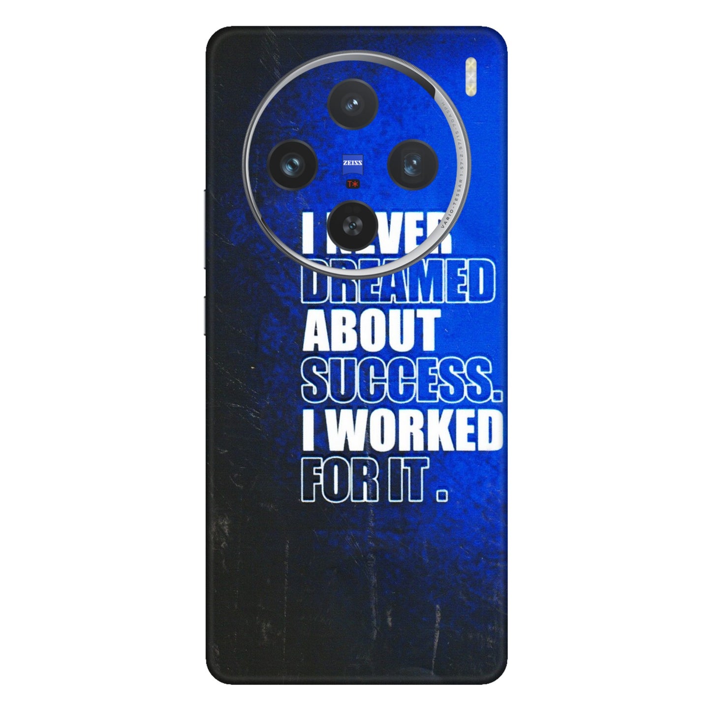 VIVO Z/V/X/T/U/S Series Phone Skins (All Models) - I Never Dreamed About Success - 3D Embossed Finish (L-283) Vivo X100 (5G)