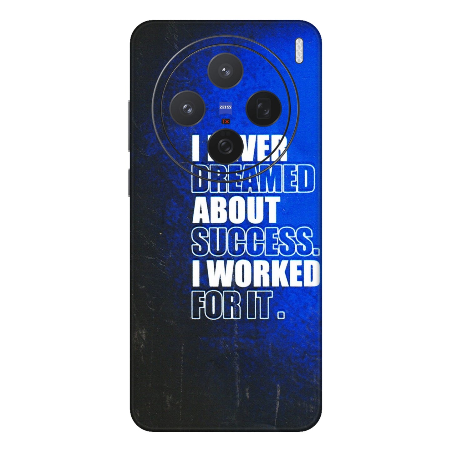 VIVO Z/V/X/T/U/S Series Phone Skins (All Models) - I Never Dreamed About Success - 3D Embossed Finish (L-283) Vivo X200 (5G)