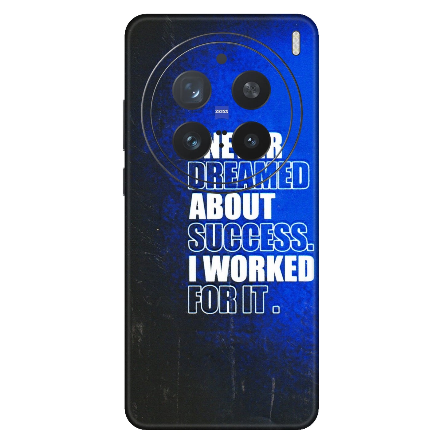 VIVO Z/V/X/T/U/S Series Phone Skins (All Models) - I Never Dreamed About Success - 3D Embossed Finish (L-283) Vivo X200 Pro (5G)