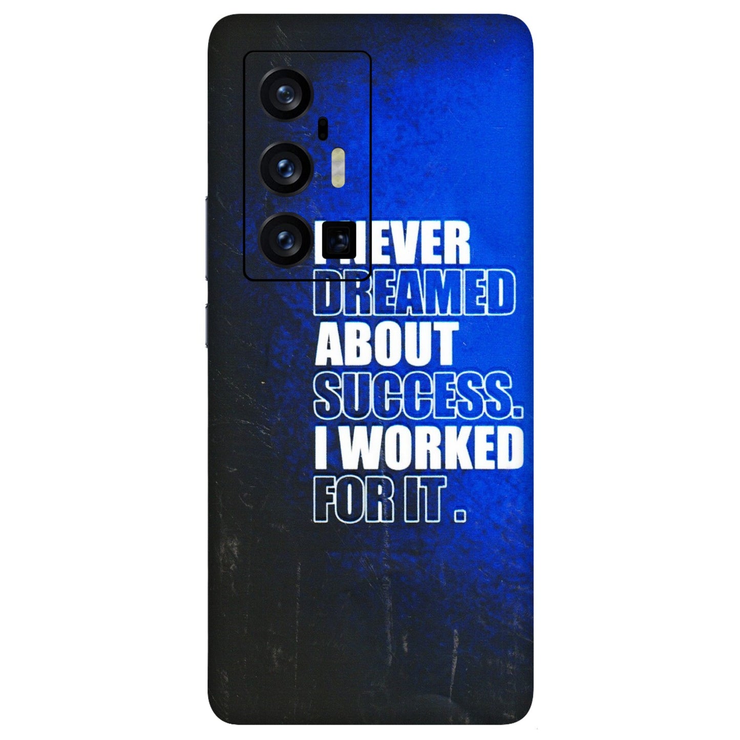 VIVO Z/V/X/T/U/S Series Phone Skins (All Models) - I Never Dreamed About Success - 3D Embossed Finish (L-283) Vivo X70 Pro Plus (5G)