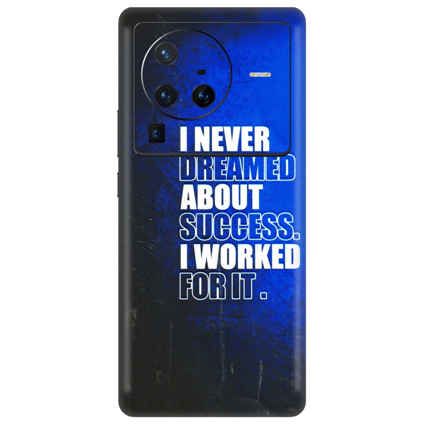 VIVO Z/V/X/T/U/S Series Phone Skins (All Models) - I Never Dreamed About Success - 3D Embossed Finish (L-283) Vivo X80 Pro (5G)