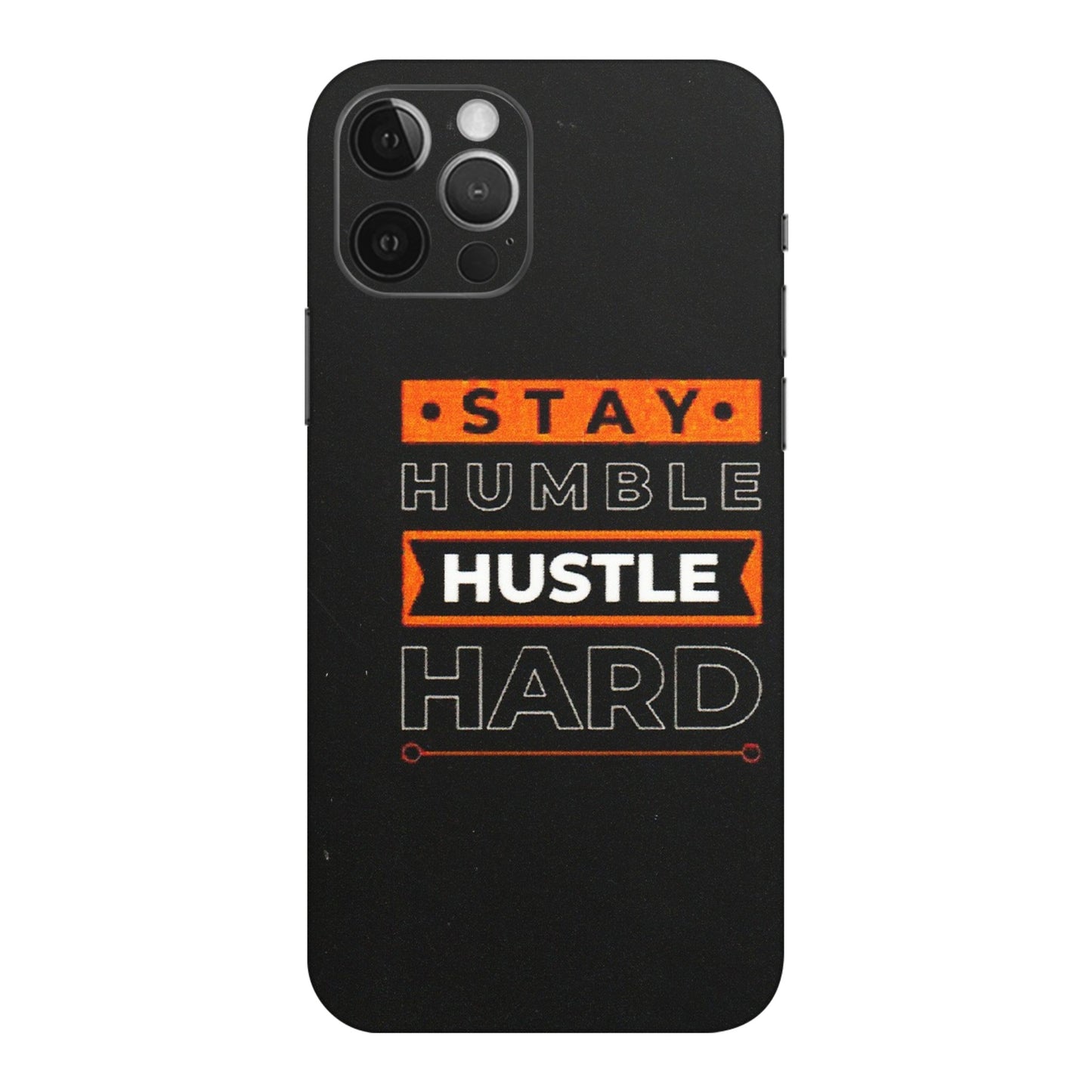 Apple iPhone Skins (All Models) - Stay Humble Stay Hard - Matte Finish (M-48) iPhone 12 Pro