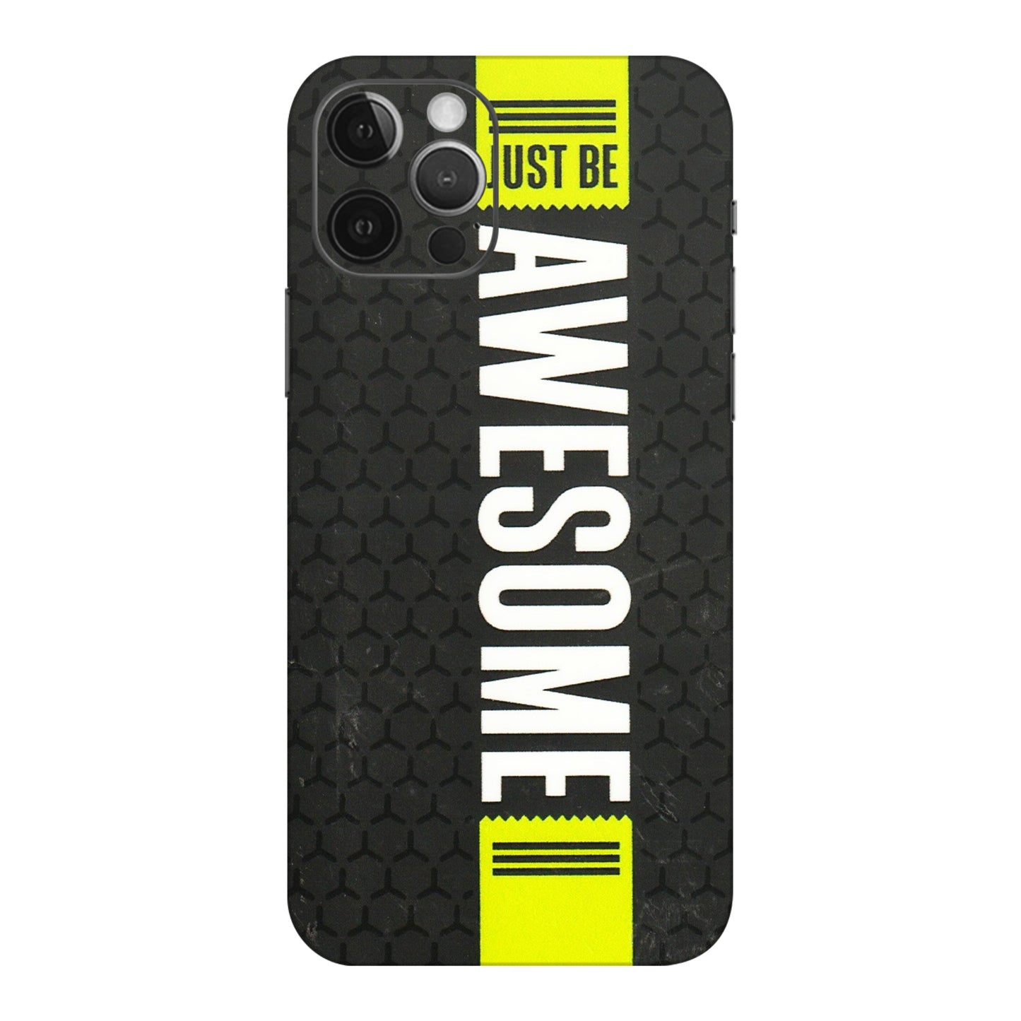 Apple iPhone Skins (All Models) - Just Be Awesome - 3D Embossed Finish (L-101) iPhone 12 Pro Max