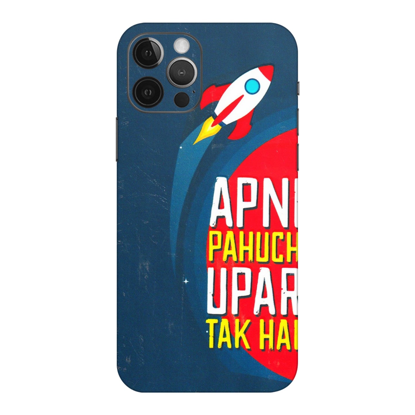 Apple iPhone Skins (All Models) - Apni Pahuch Upar Tak Hai - 3D Embossed Finish (L-276) iPhone 12 Pro Max