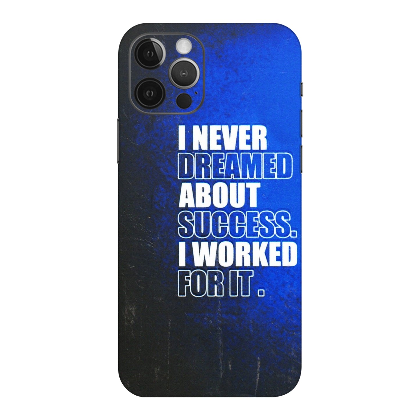 Apple iPhone Skins (All Models) - I Never Dreamed About Success - 3D Embossed Finish (L-283) iPhone 12 Pro Max
