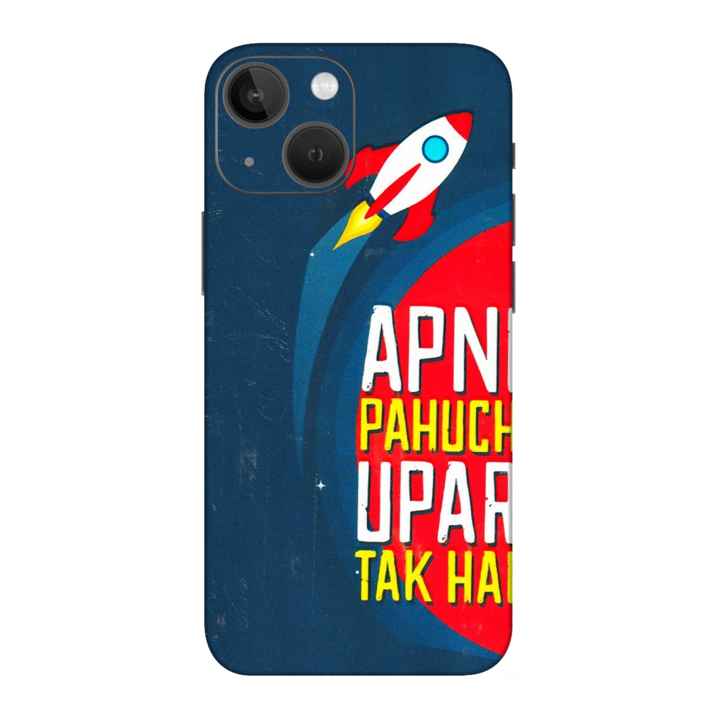 Apple iPhone Skins (All Models) - Apni Pahuch Upar Tak Hai - 3D Embossed Finish (L-276) iPhone 13 Mini