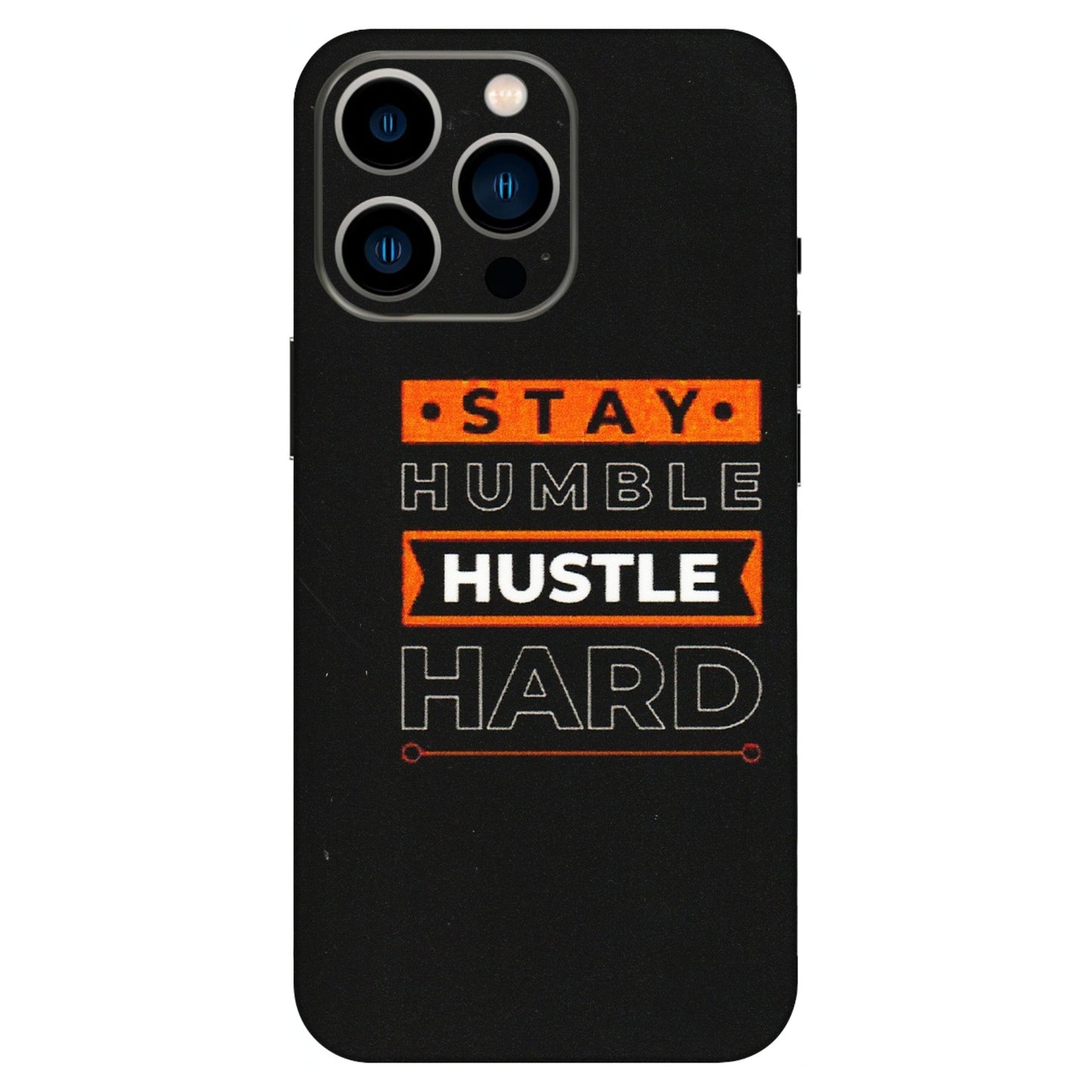 Apple iPhone Skins (All Models) - Stay Humble Stay Hard - Matte Finish (M-48) iPhone 13 Pro