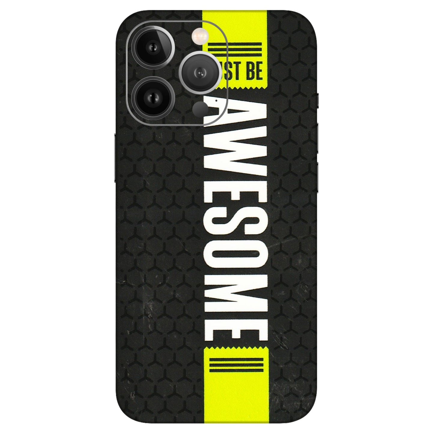 Apple iPhone Skins (All Models) - Just Be Awesome - 3D Embossed Finish (L-101) iPhone 13 Pro Max