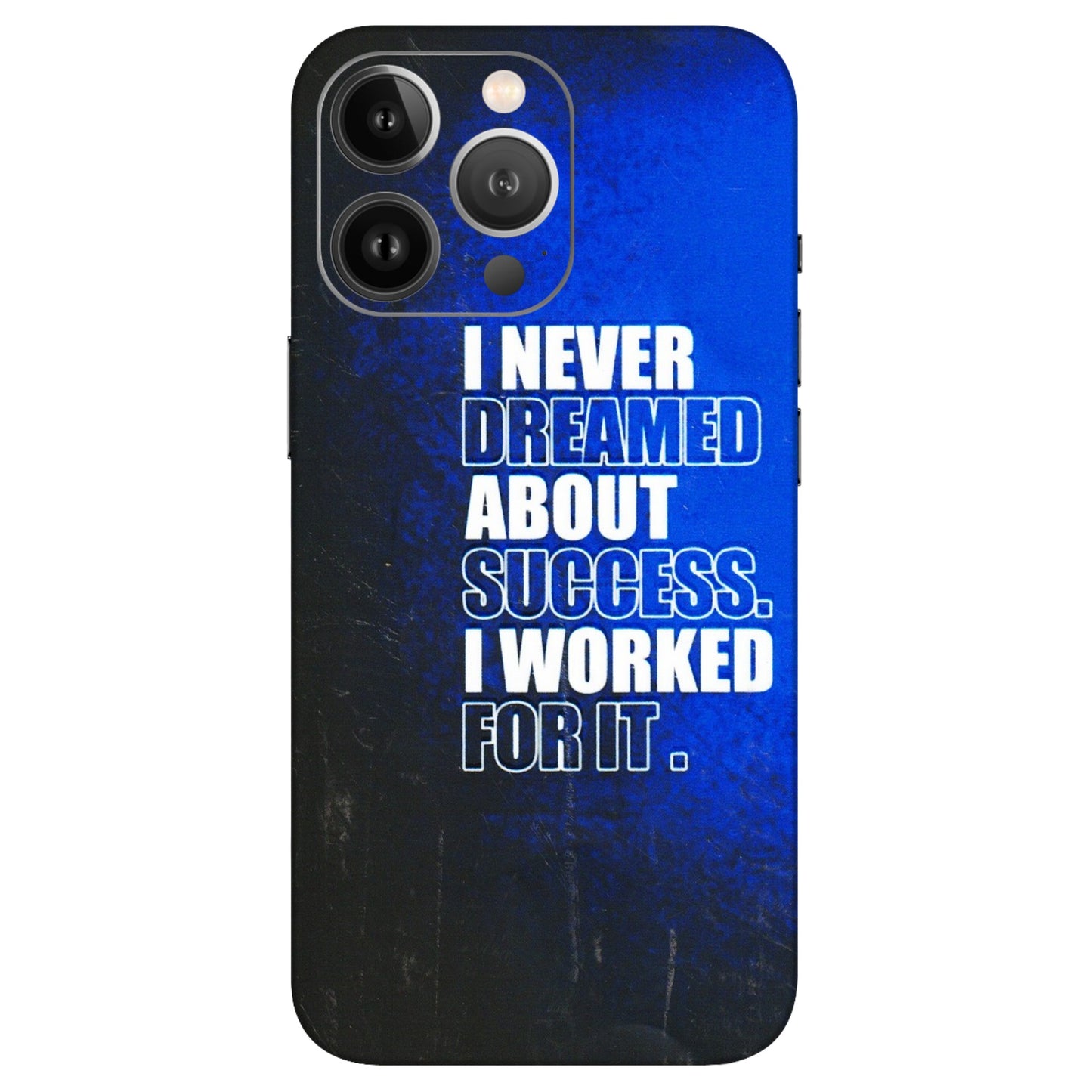 Apple iPhone Skins (All Models) - I Never Dreamed About Success - 3D Embossed Finish (L-283) iPhone 13 Pro Max