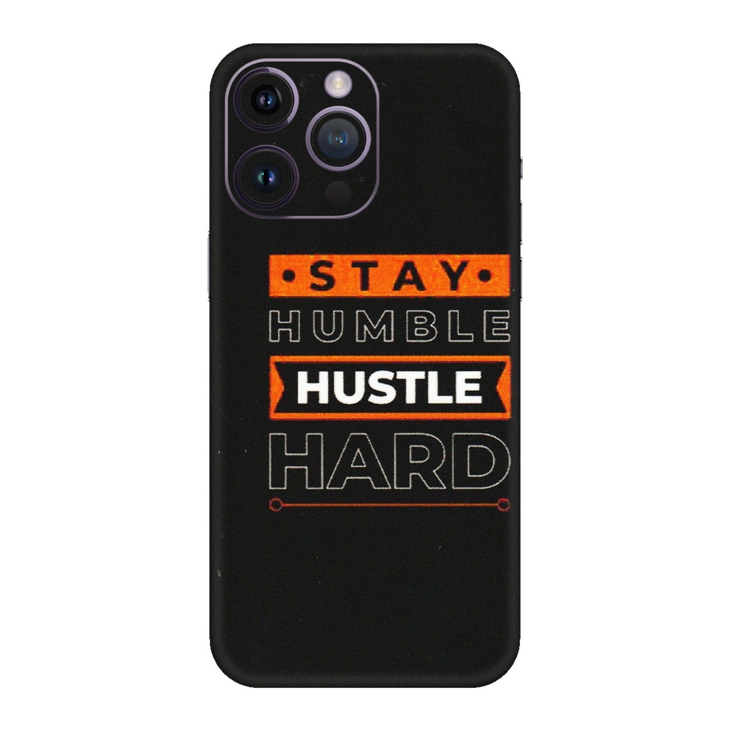 Apple iPhone Skins (All Models) - Stay Humble Stay Hard - Matte Finish (M-48) iPhone 14 Pro