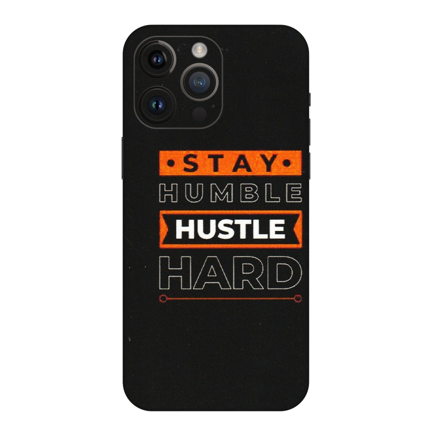 Apple iPhone Skins (All Models) - Stay Humble Stay Hard - Matte Finish (M-48) iPhone 14 Pro Max