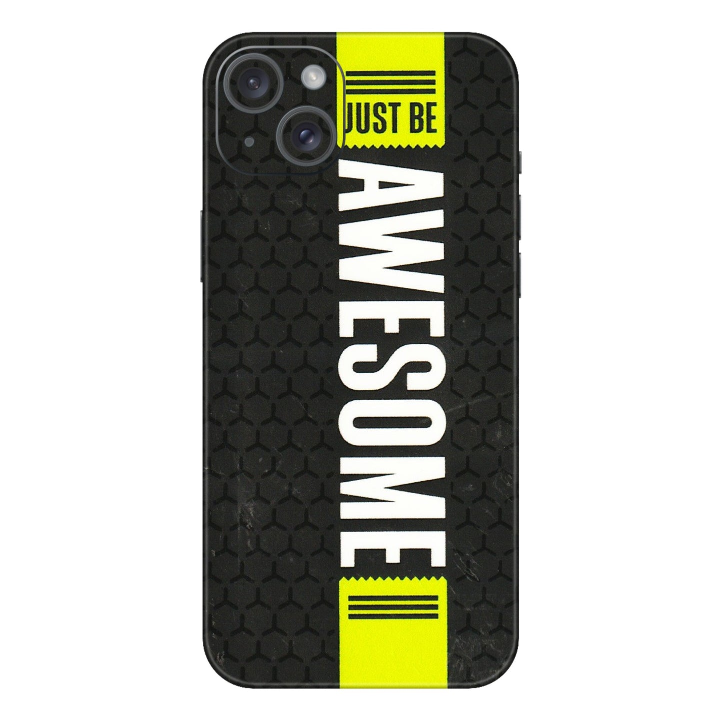 Apple iPhone Skins (All Models) - Just Be Awesome - 3D Embossed Finish (L-101) iPhone 15 Plus