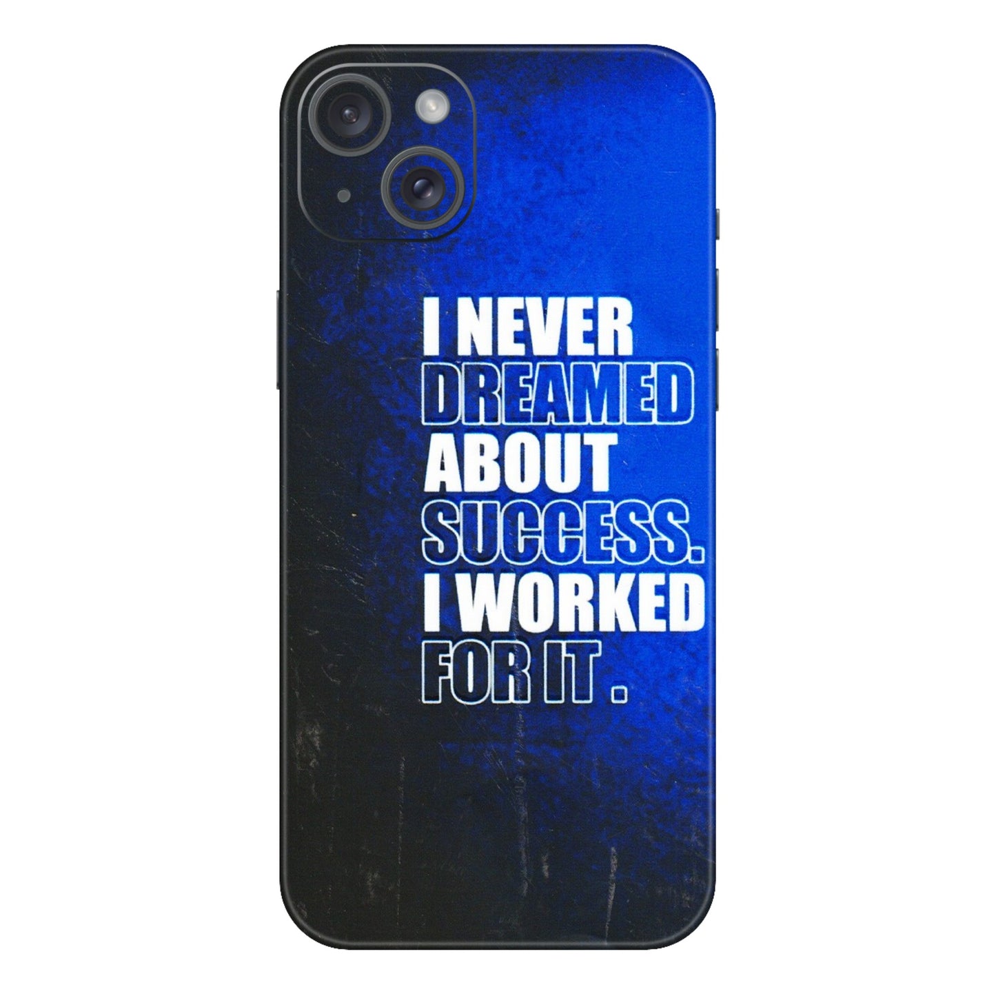 Apple iPhone Skins (All Models) - I Never Dreamed About Success - 3D Embossed Finish (L-283) iPhone 15 Plus