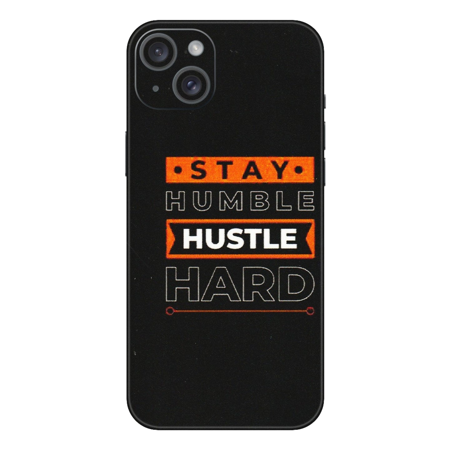 Apple iPhone Skins (All Models) - Stay Humble Stay Hard - Matte Finish (M-48) iPhone 15 Plus