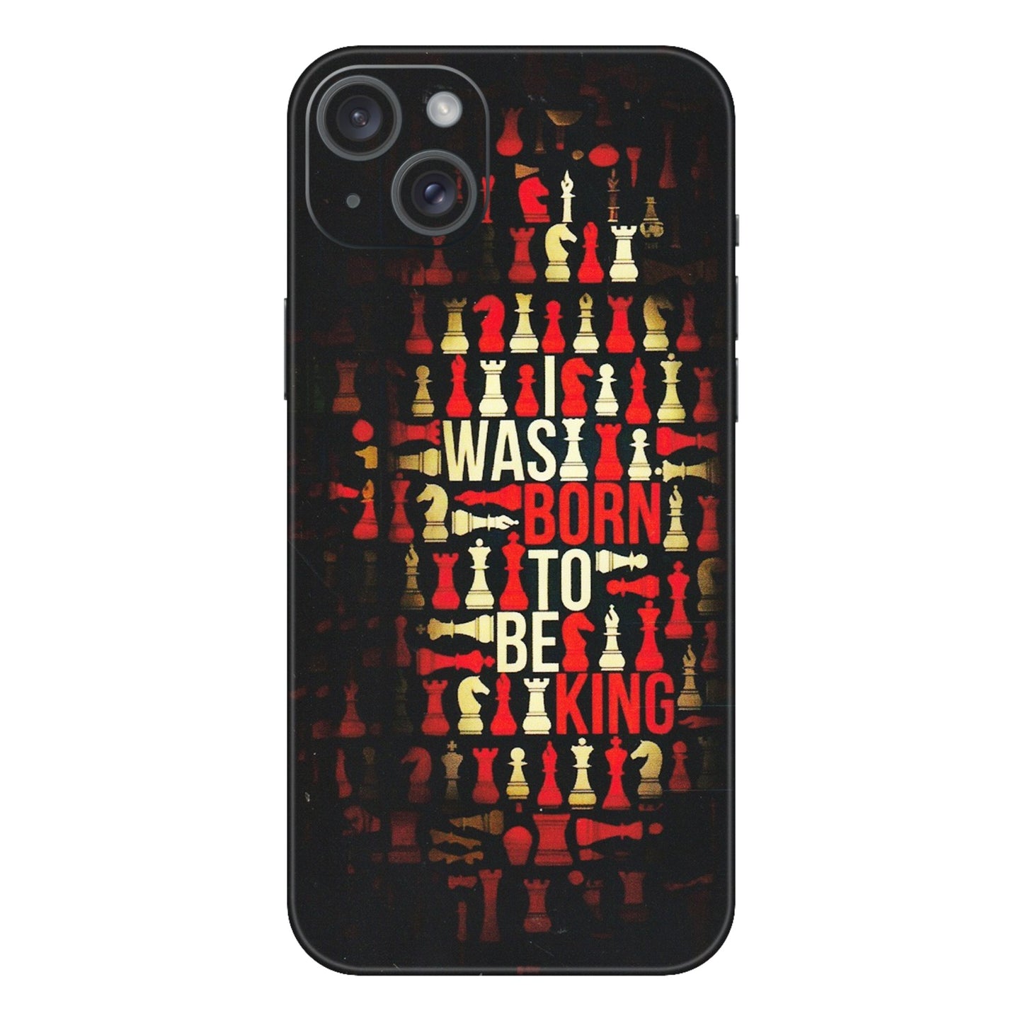 Apple iPhone Skins (All Models) - Born To Be King - Matte Finish (M-73) iPhone 15 Plus