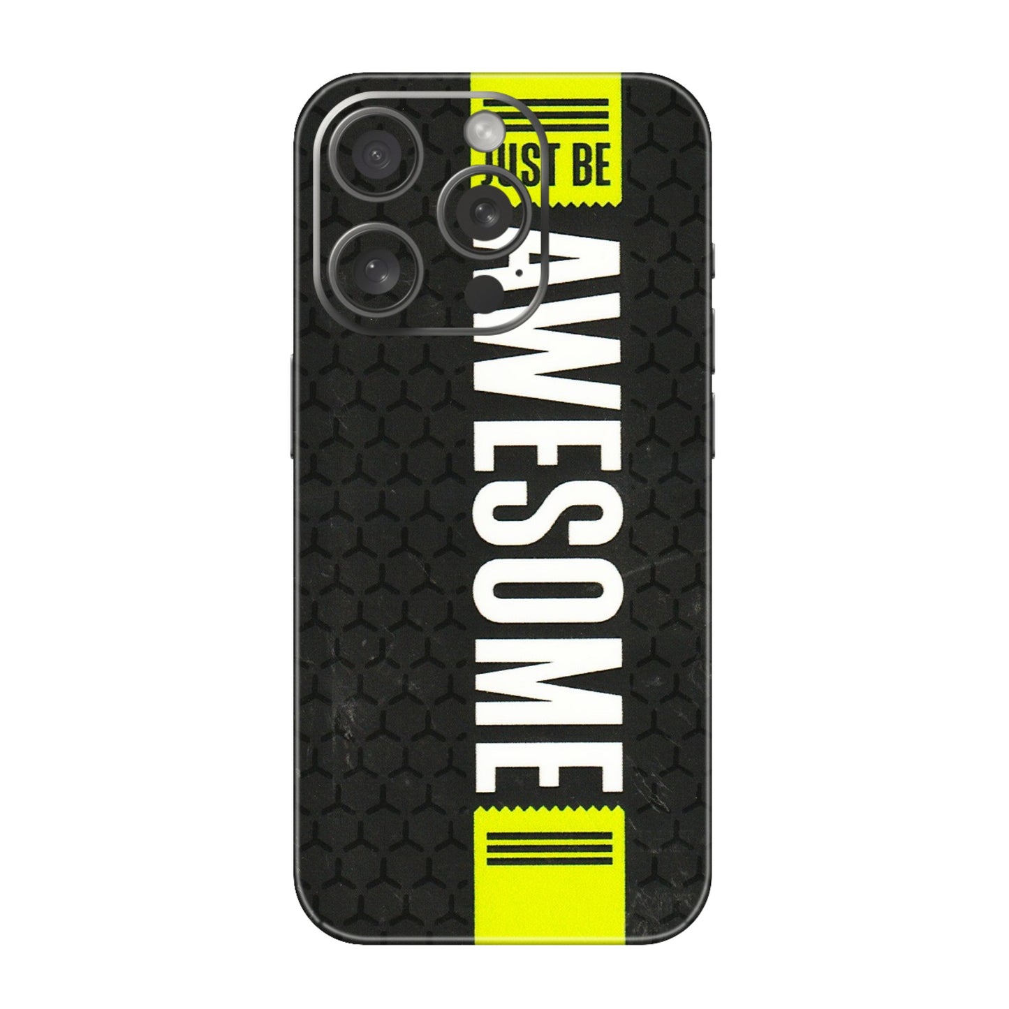 Apple iPhone Skins (All Models) - Just Be Awesome - 3D Embossed Finish (L-101) iPhone 15 Pro