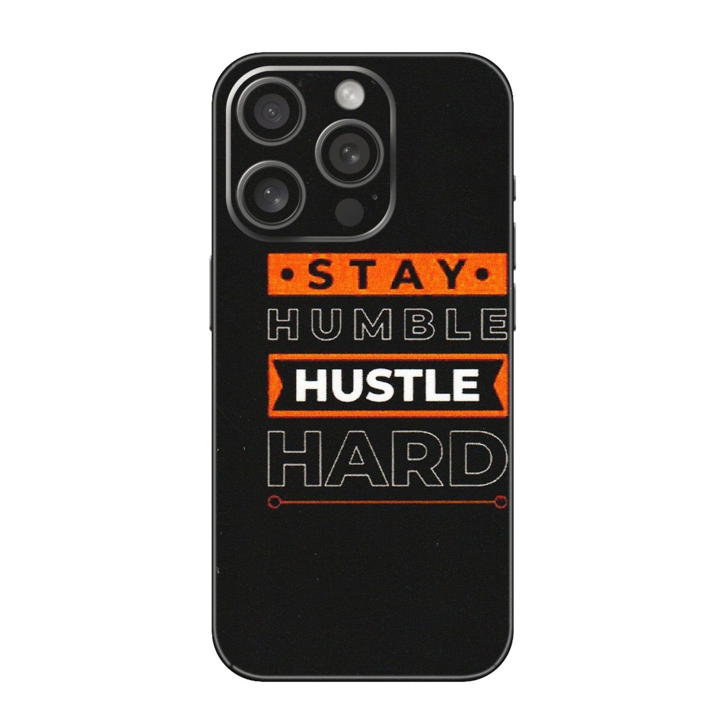 Apple iPhone Skins (All Models) - Stay Humble Stay Hard - Matte Finish (M-48) iPhone 15 Pro