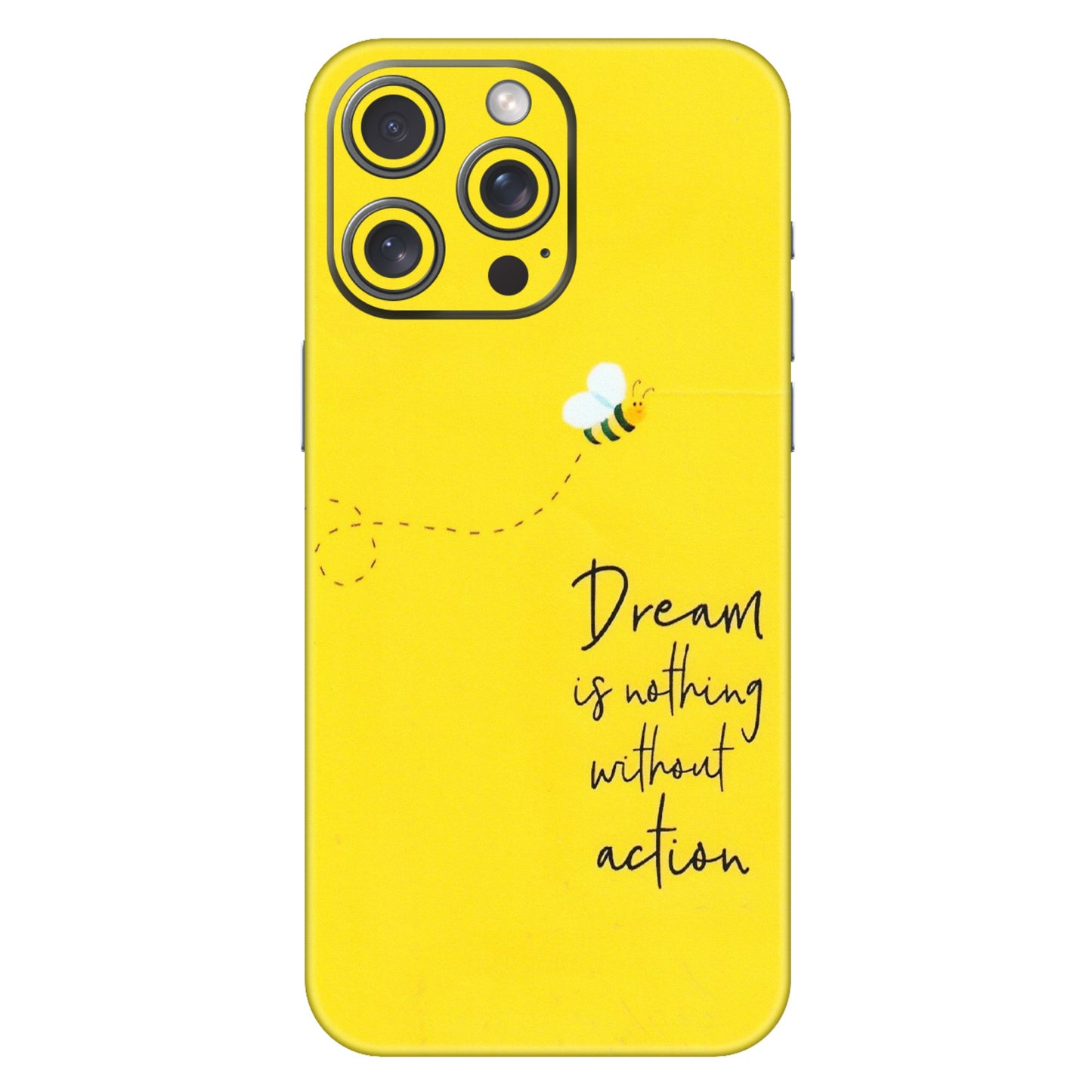 Apple iPhone Skins (All Models) - Dream Is Nothing Without Action - Matte Finish (M-138) iPhone 15 Pro Max
