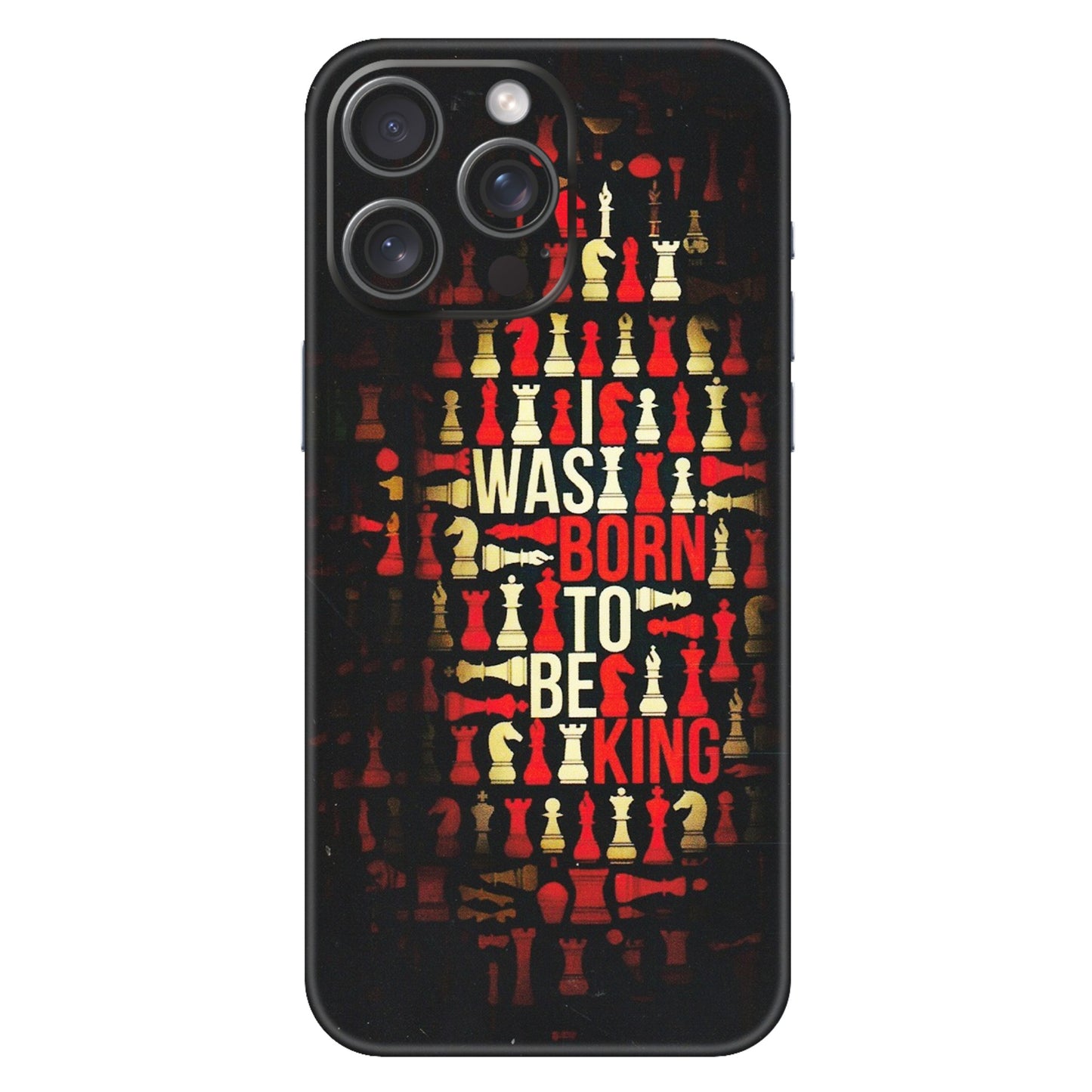Apple iPhone Skins (All Models) - Born To Be King - Matte Finish (M-73) iPhone 15 Pro Max