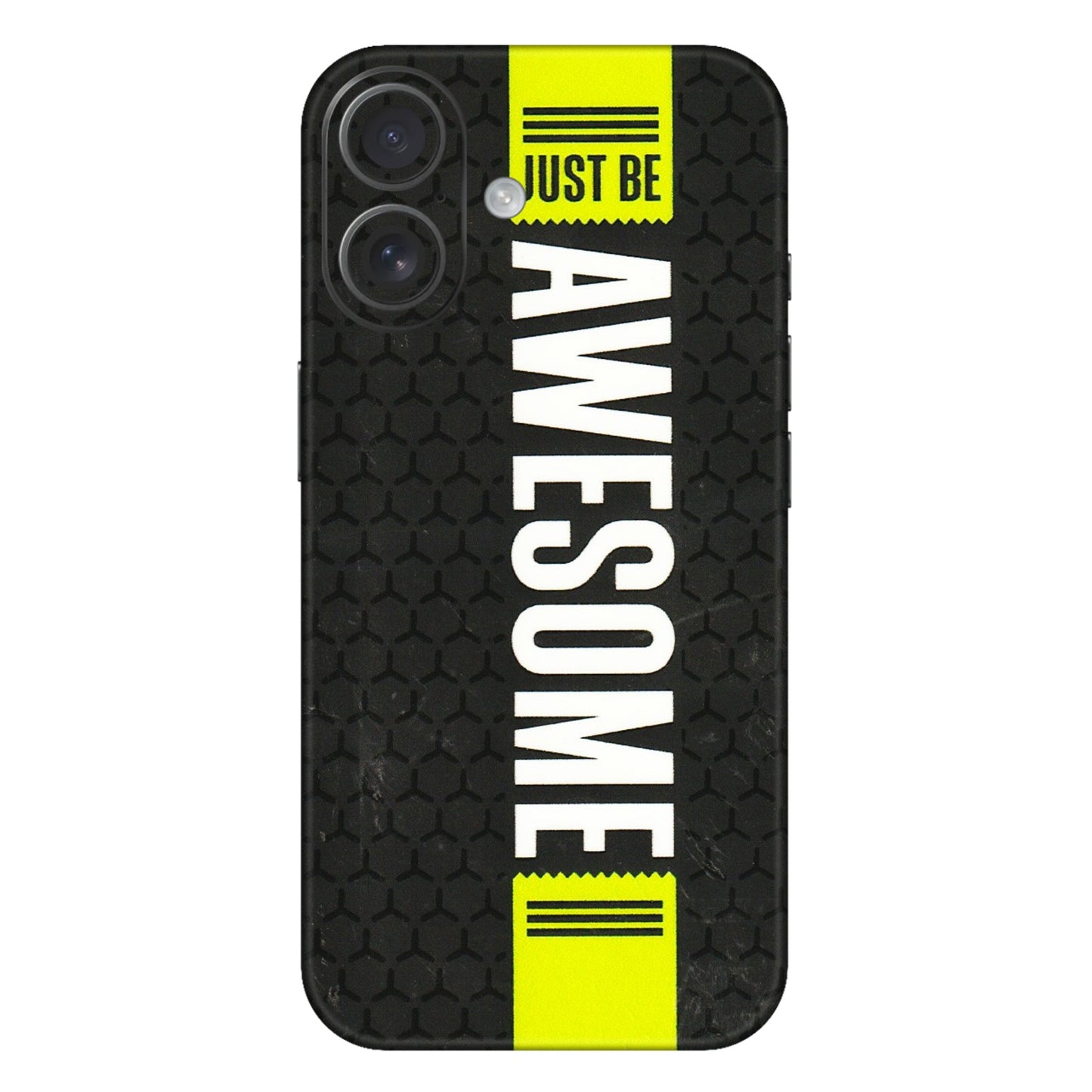 Apple iPhone Skins (All Models) - Just Be Awesome - 3D Embossed Finish (L-101) iPhone 16 Plus