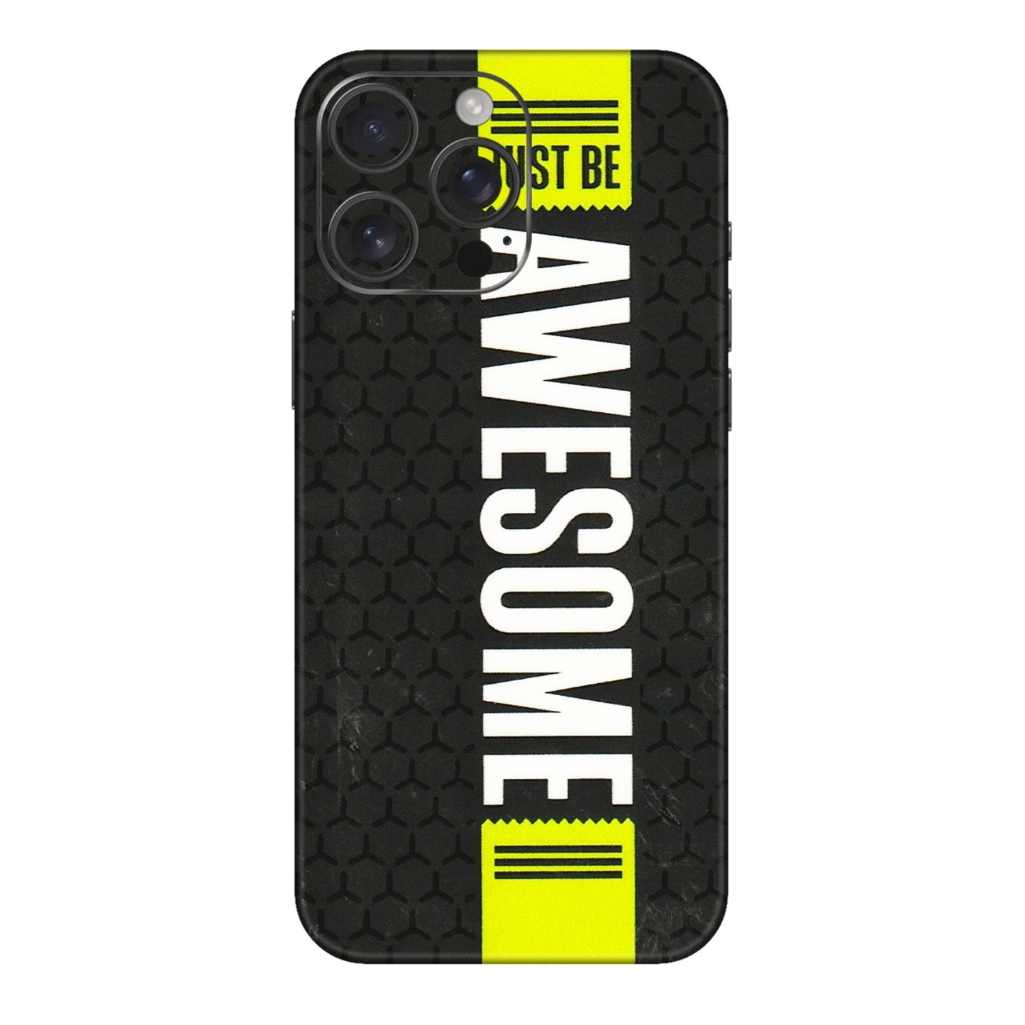 Apple iPhone Skins (All Models) - Just Be Awesome - 3D Embossed Finish (L-101) iPhone 16 pro