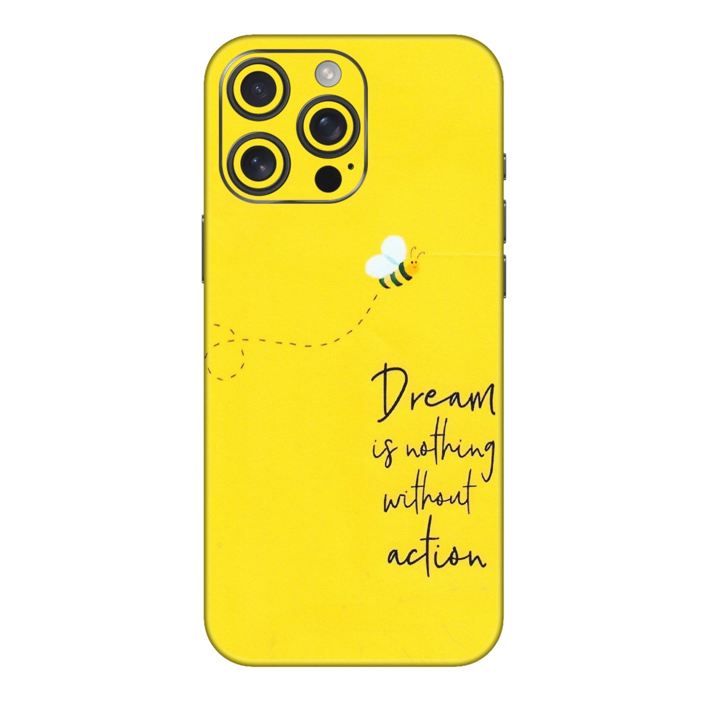 Apple iPhone Skins (All Models) - Dream Is Nothing Without Action - Matte Finish (M-138) iPhone 16 pro