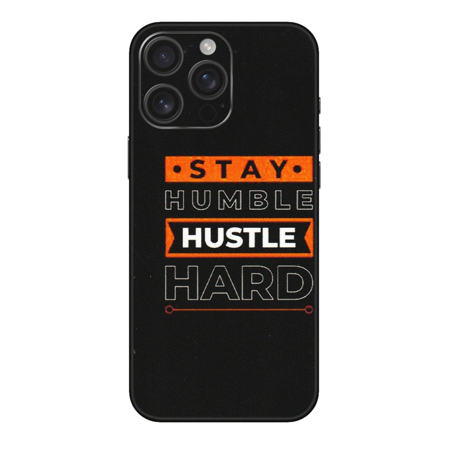 Apple iPhone Skins (All Models) - Stay Humble Stay Hard - Matte Finish (M-48) iPhone 16 pro