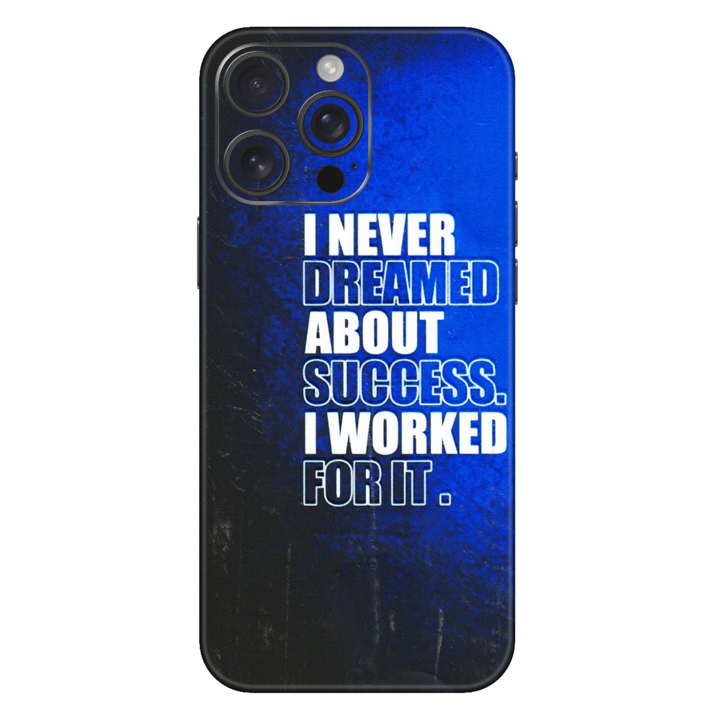 Apple iPhone Skins (All Models) - I Never Dreamed About Success - 3D Embossed Finish (L-283) iPhone 16 Pro Max