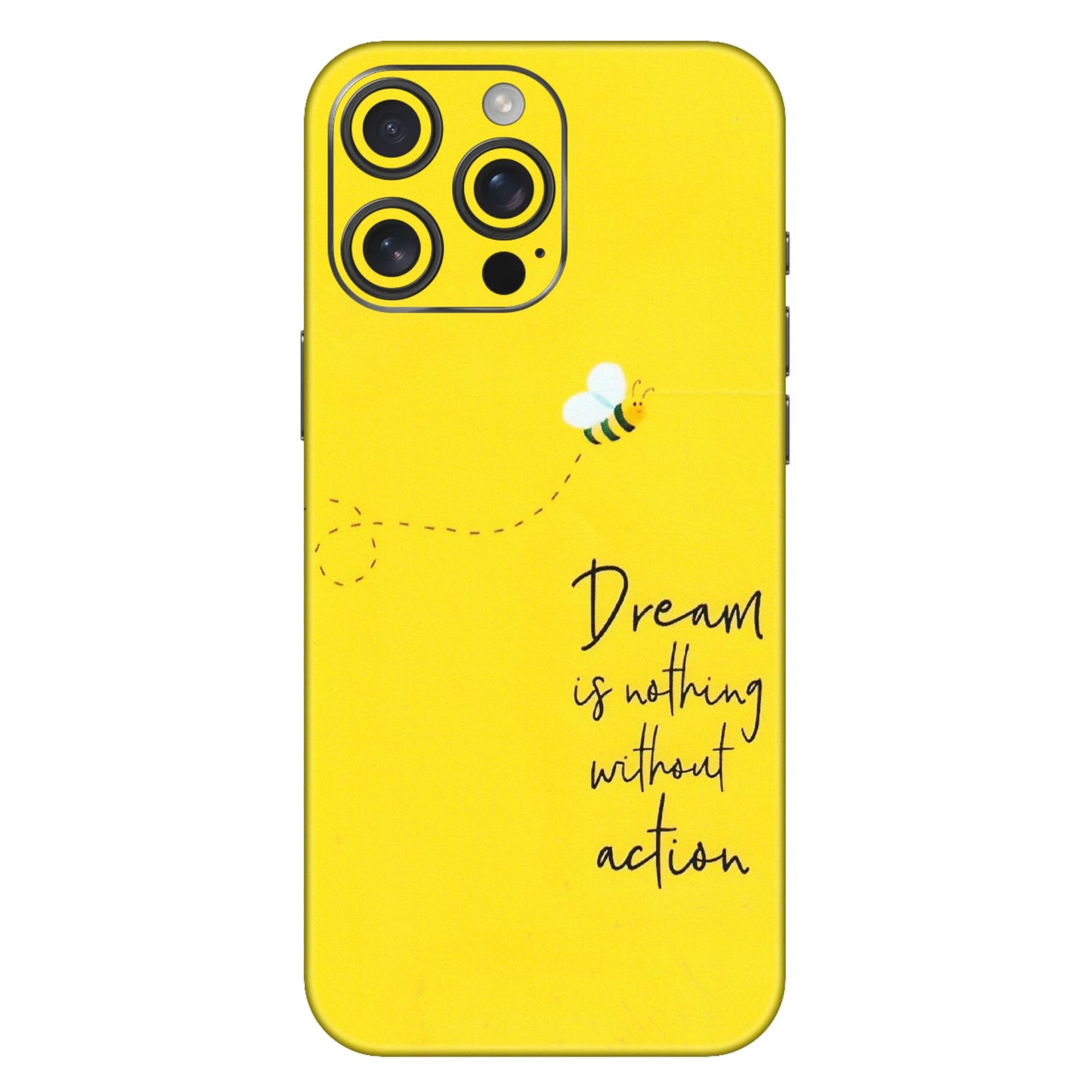 Apple iPhone Skins (All Models) - Dream Is Nothing Without Action - Matte Finish (M-138) iPhone 16 Pro Max