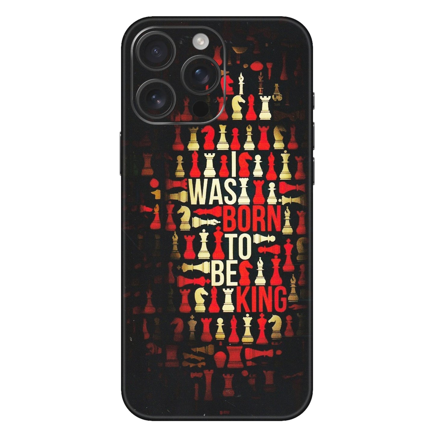 Apple iPhone Skins (All Models) - Born To Be King - Matte Finish (M-73) iPhone 16 Pro Max