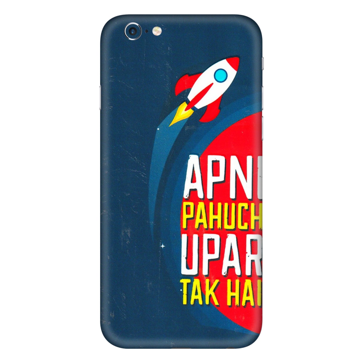 Apple iPhone Skins (All Models) - Apni Pahuch Upar Tak Hai - 3D Embossed Finish (L-276) iPhone 6S Plus