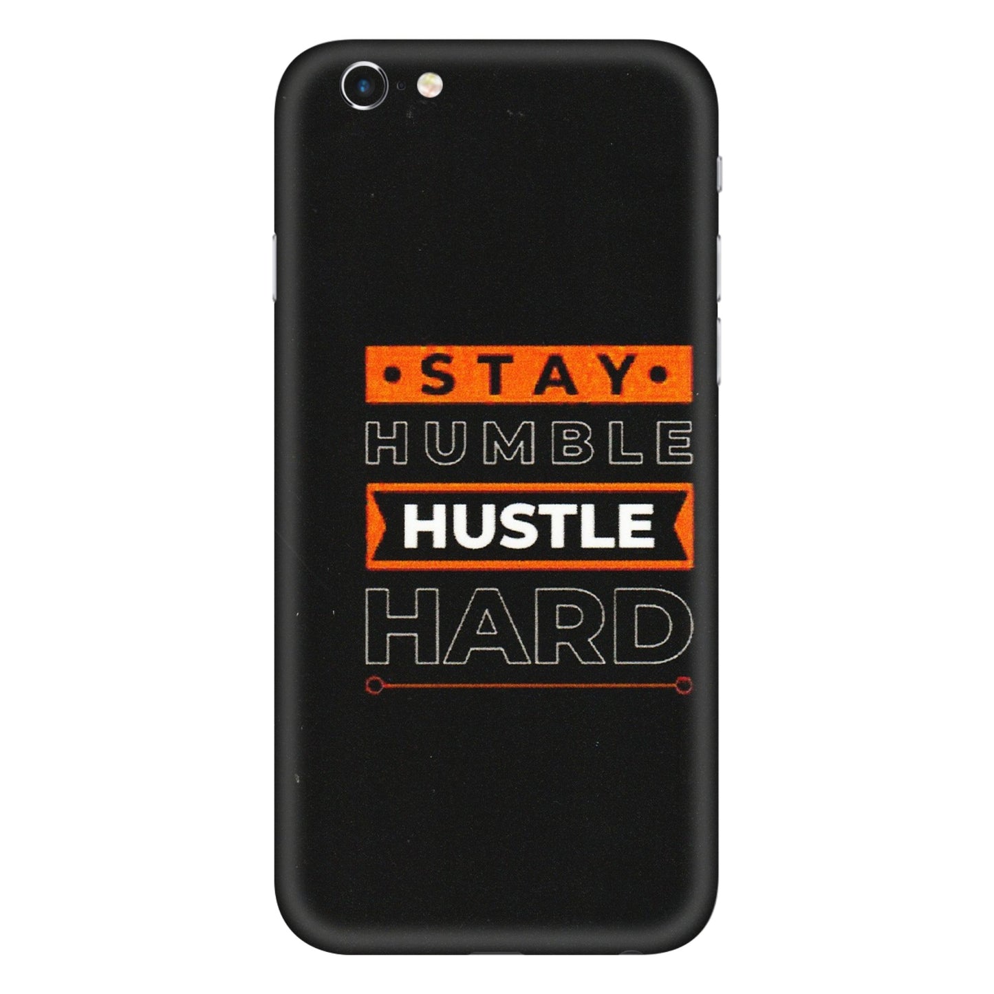 Apple iPhone Skins (All Models) - Stay Humble Stay Hard - Matte Finish (M-48) iPhone 6 Plus